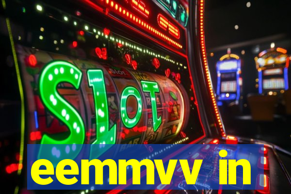 eemmvv in